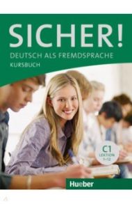 Sicher! Kursbuch. C1. Deutsch als Fremdsprache / Perlmann-Balme Michaela, Schwalb Susanne