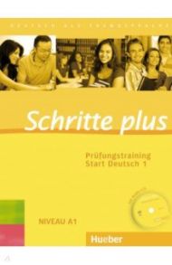 Schritte plus. Pr?fungstraining Start Deutsch 1 mit Audio-CD. Deutsch als Fremdsprache