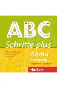 Schritte plus Alpha kompakt - Ausgabe f?r Jugendliche. 2 Audio-CDs zum Kursbuch / Bottinger Anja