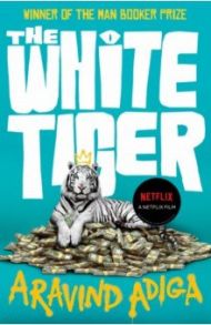 The White Tiger / Adiga Aravind