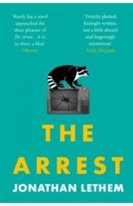 The Arrest / Lethem Jonathan