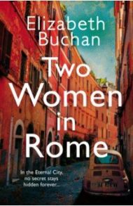 Two Womenin Rome / Buchan Elizabeth