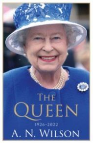 The Queen. The Life and Family of Queen Elizabeth II / Wilson A. N.