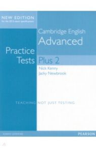 Cambridge Advanced. Volume 2. Practice Tests Plus. Students' Book without Key / Kenny Nick, Newbrook Jacky