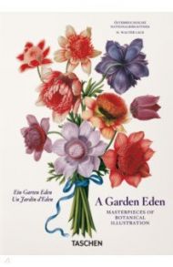 A Garden Eden. Masterpieces of Botanical Illustration / Lack H. Walter