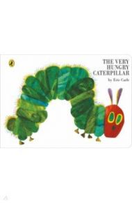 The Very Hungry Caterpillar / Carle Eric