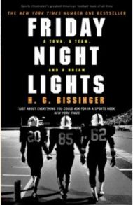 Friday Night Lights. A Town, a Team, and a Dream / Bissinger H G