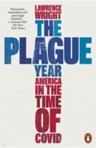 The Plague Year. America in the Time of Covid / Wright Lawrence