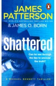 Shattered / Patterson James, Born James O.