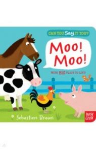 Can You Say It Too? Moo! Moo! / Braun Sebastien