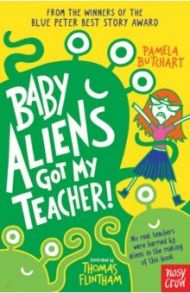 Baby Aliens Got My Teacher / Butchart Pamela