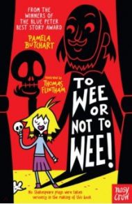 To Wee or Not to Wee / Butchart Pamela