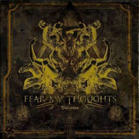 FEAR MY THOUGHTS - Vulcanus