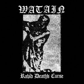 WATAIN - Rabid Death’s Curse - 2008 remaster incl. bonus track and new liner notes