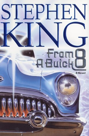 «Почти как „бьюик“» ( From a Buick 8) Стивен Кинг , первое издание , 2002 г.
