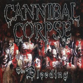 CANNIBAL CORPSE “The Bleeding” 1994/2005