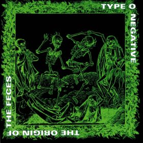 TYPE O NEGATIVE - The Origin Of The Feces (Not Live At Brighton Beach)