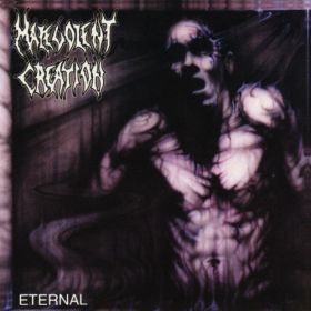 MALEVOLENT CREATION - Eternal 1995