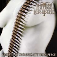IMPALED NAZARENE - Absence Of War Does Not Mean Peace 2001
