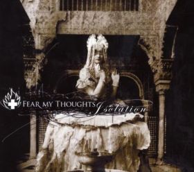 FEAR MY THOUGHTS - Isolation (CD)