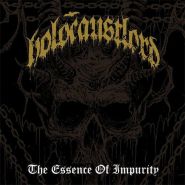 HOLOCAUST LORD - The Essence Of Impurity