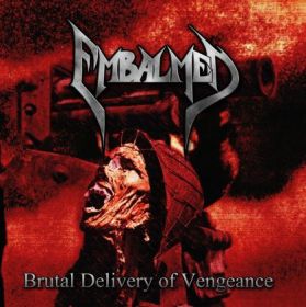 EMBALMED - Brutal Delivery Of Vengeance