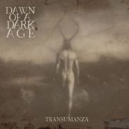 DAWN OF A DARK AGE - Transumanza DIGI